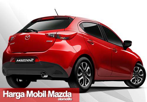 5 Harga  Mobil  Mazda  Terbaru  di Indonesia Februari 2021 