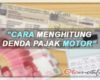 Cara Menghitung Denda Pajak Motor