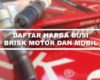 Daftar Harga Busi Brisk Motor dan Mobil