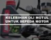 Kelebihan Oli Motul