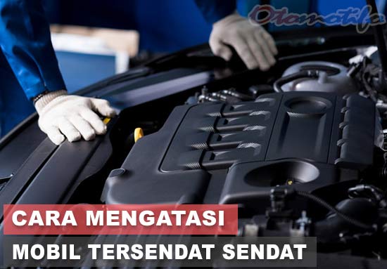 Cara Mengatasi Mobil Brebet