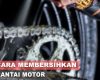 Cara Membersihkan Rantai Motor