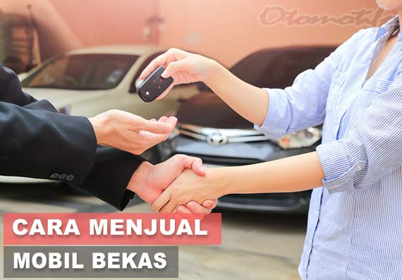 Cara Menjual Mobil Bekas
