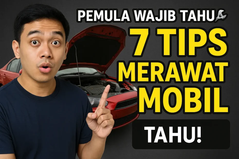 Cara Mudah Merawat Mobil bagi Pemula