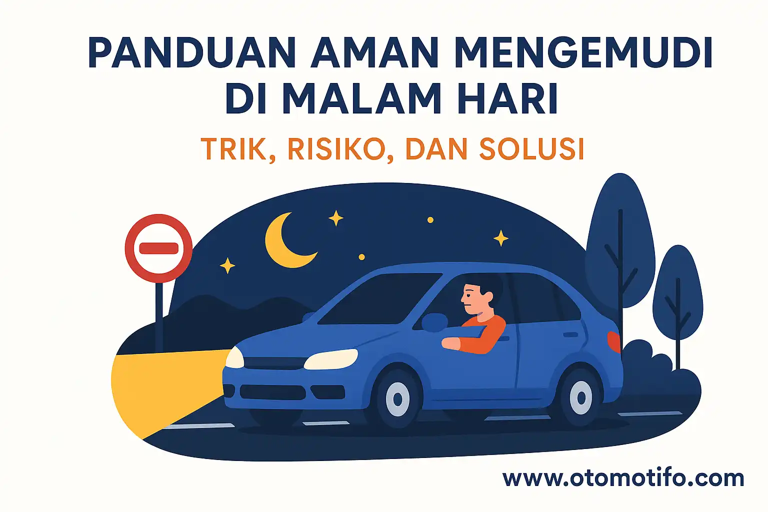 Panduan aman mengemudi di malam hari: trik, risiko, dan solusi