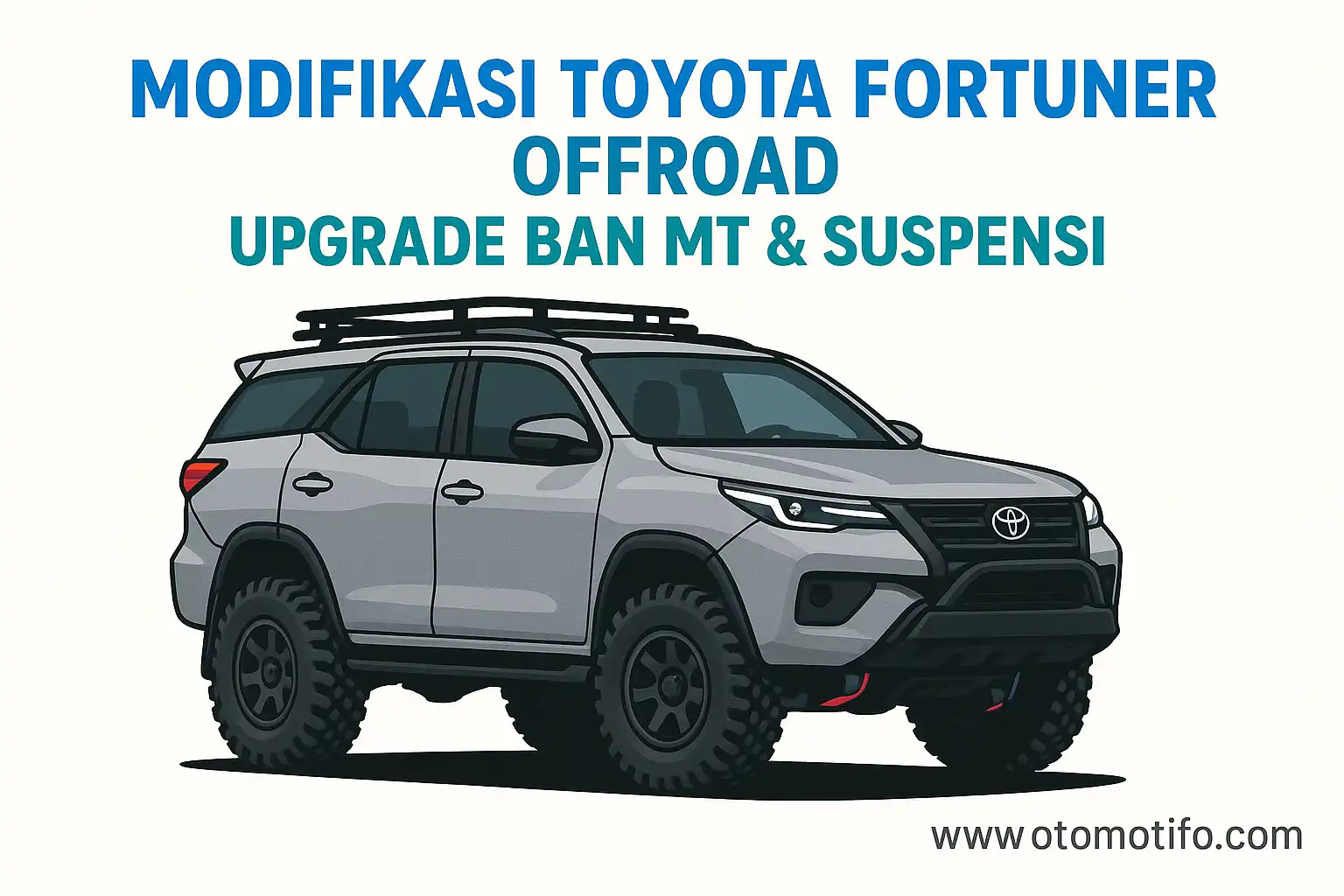 Modifikasi Toyota Fortuner Offroad - Upgrade Ban MT dan Suspensi