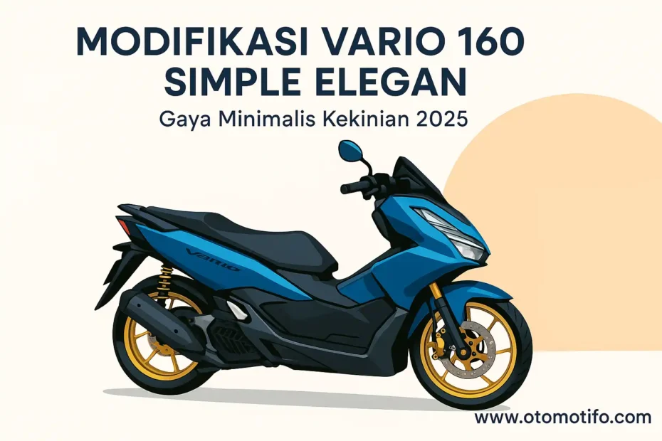 Modifikasi Vario 160 Simple Elegan: Gaya Minimalis Kekinian 2025