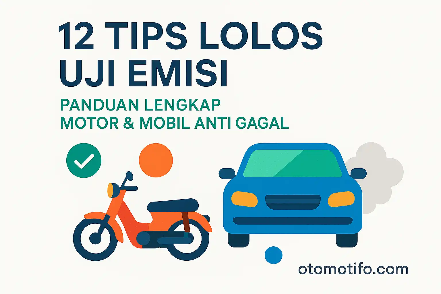12 Tips Lolos Uji Emisi: Panduan Lengkap Motor & Mobil Anti Gagal