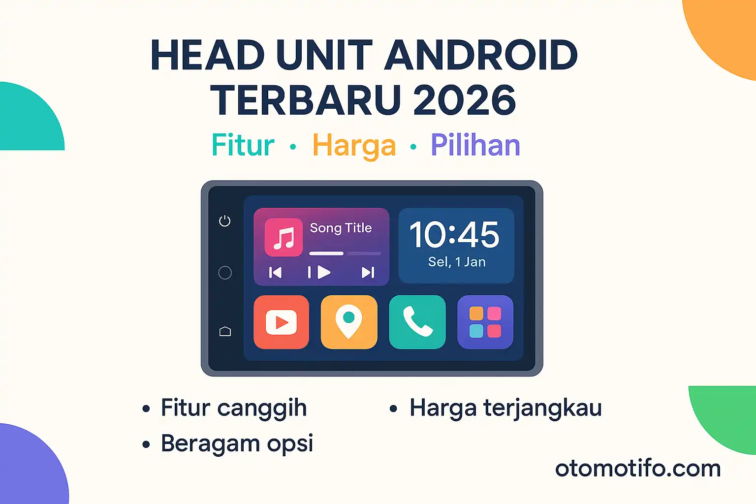Head Unit Android Terbaru 2026: Fitur, Harga, dan Pilihan